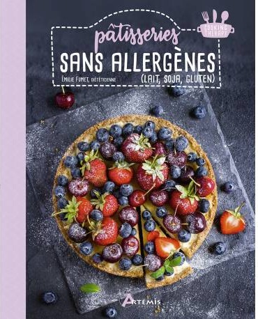 Couverture du livre Pâtisseries sans allergènes (lait, soja, gluten) d'Émilie Fumet, éditions Artémis
